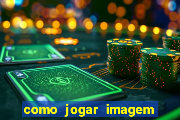 como jogar imagem no google para pesquisa